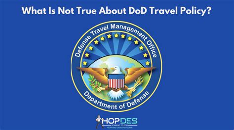 What is not true about dod travel policy